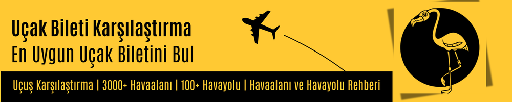 Uçak Bileti Karşılaştırma, Havaalanları ve Havayolları Rehberi